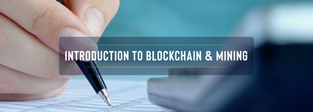 Introduction to Blockchain & Mining