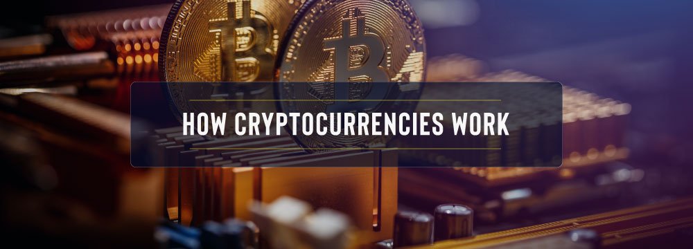 how cryptocurrencies work